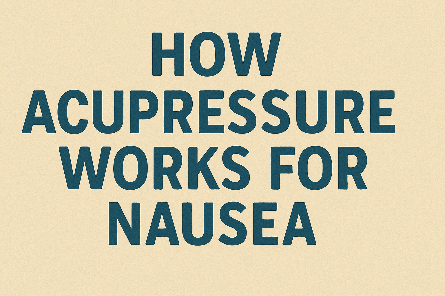 How Aquapressure work for Nausea?